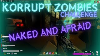Dangerous Vulnerability | Korrupt Zombies: Naked and Afraid! (No Armor and Jug Challenge)
