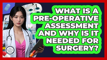 What Is A Pre-operative Assessment And Why Is It Needed For Surgery? - The Operating Table
