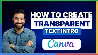 How to create transparent text intro in Canva.mp4[2026 Full Guide]