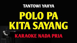 POLO PA KITA SAYANG - TANTOWI YAHYA (KARAOKE VERSION)