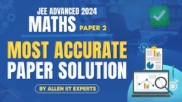 JEE Advanced 2024 | Maths (Paper-2) | Most Accurate Paper Solution | @ALLENJEE