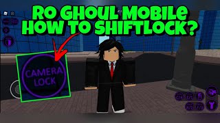 [Ro Ghoul Mobile] How To Shift Lock On Mobile? - Shiftlock Working!!