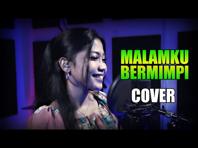 MALAMKU BERMIMPI COVER BY NUR AMIRA SYAHIRA class=