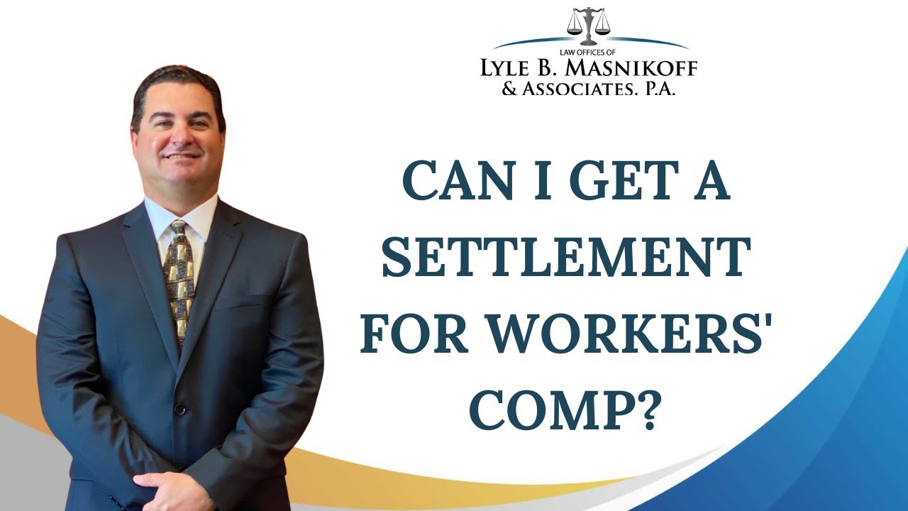 Can I Get a Settlement For Workers' Comp? | Florida Workers Compensation Attorney