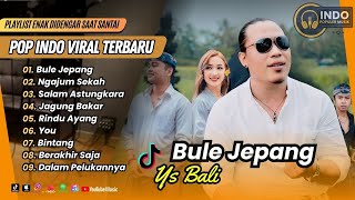 BULE JEPANG - Ys Bali | NGAJUM SEKAH - AA Raka Sidan | SALAM ASTUNGKARA | LAGU BALI VIRAL TERBARU