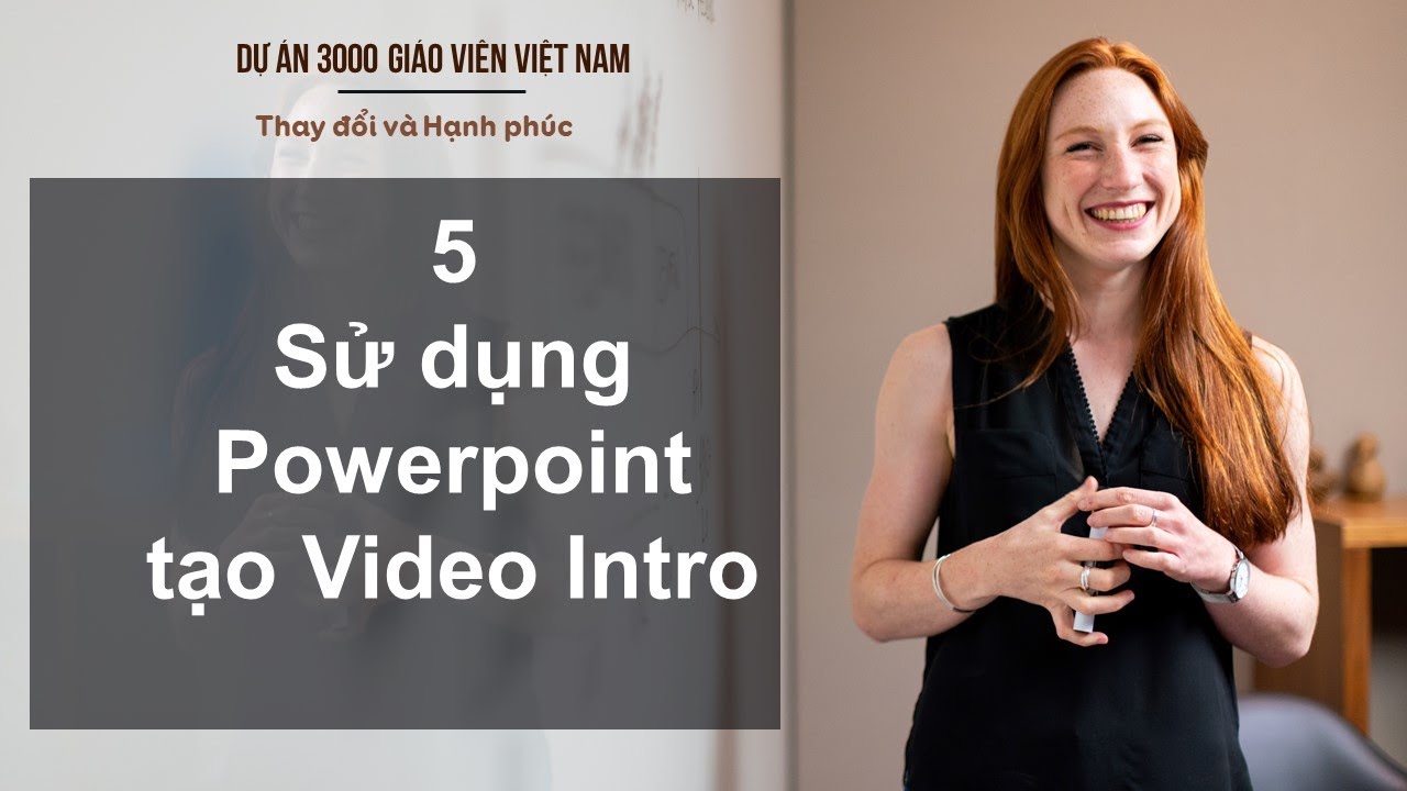 Sử dụng Powerpoint 2019 làm video intro đẹp mắt