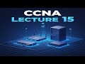 15. Complete Cisco Certified Network Associate Course For Fresher | Learn CCNA Fast!