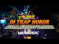 Dj trap horor alva r audio ft va music