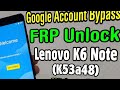 Lenovo k6 Note Frp Bypass/Lenovo K53a48 Frp Bypass 2021