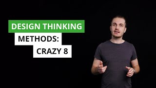 Design Thinking Methods: Crazy 8