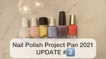 NAIL POLISH PROJECT PAN Update #2 2021 | Pan That Polish!