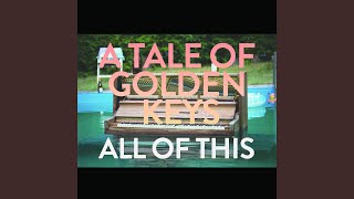 All of This - A Tale of Golden Keys
