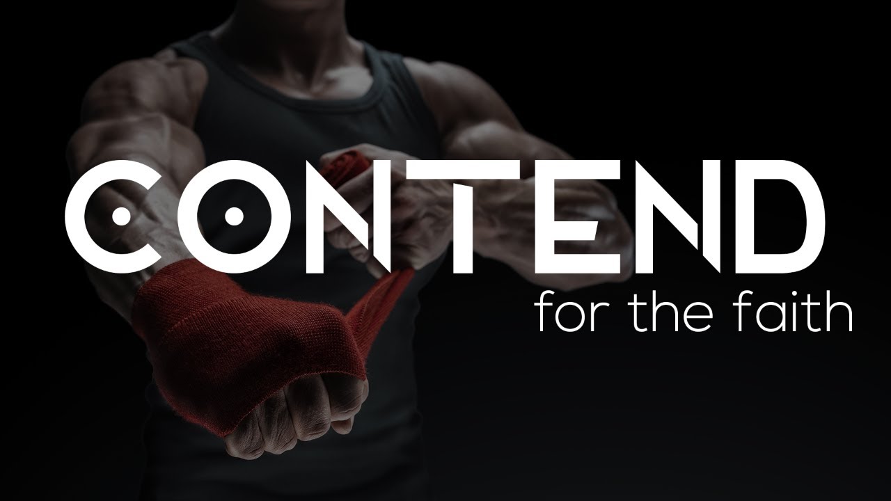 Contend for the faith youtube