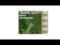 Travis Scott - The Mixing Controversy You Didn't Know Was Happening