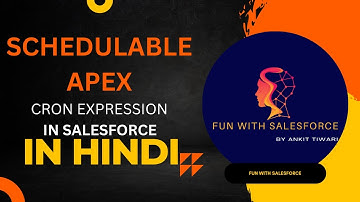 EP-05 | Scheduled Apex | Complete Explanation of Scheduled APEX | CRON Expression | Salesforce