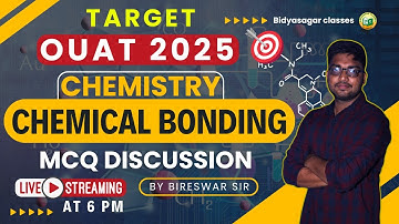 OUAT ENTRANCE EXAM 2025 | CHEMISTRY CLASS | CHEMICAL BONDING #bidyasagarclasses #ouat
