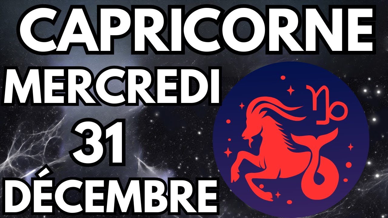 😯Honnêtement😱 Je dois vous dire la vérité😷 Capricorne ♑ Horoscope du jour 31 décembre 2025🔮horoscope