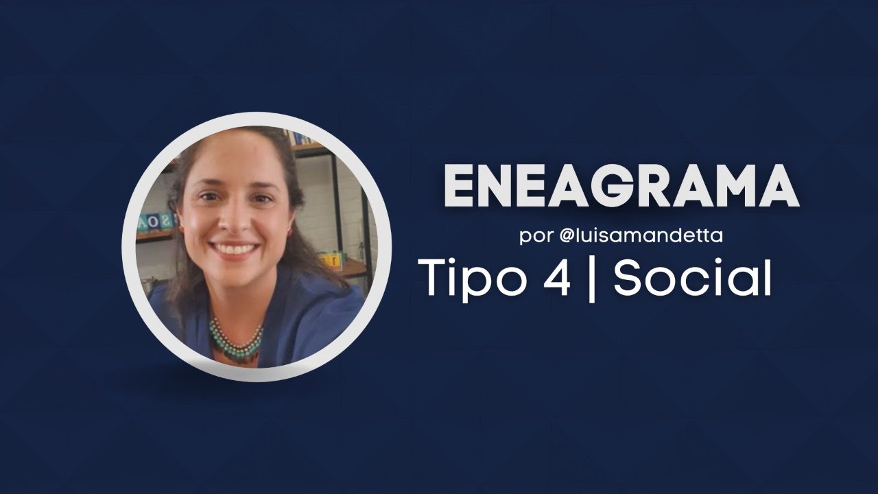 Conheça o TIPO 4 SOCIAL do ENEAGRAMA | Luisa Mandetta