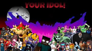 Your Idol:Villains Tribute (birthday special)