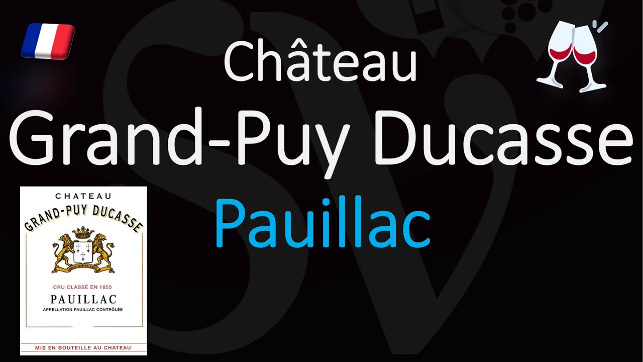 How to Pronounce Château Grand Puy Ducasse? (CORRECTLY) 1855 Pauillac
