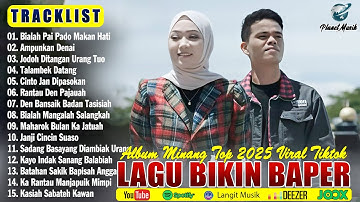 Lagu Minang Terbaru 2025 Paling Enak Didengar Tiktok Saat Ini - Album Minang Bikin Baper
