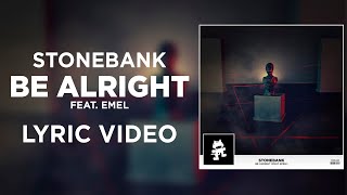 Stonebank - Be Alright (feat. EMEL) [Lyric Video]