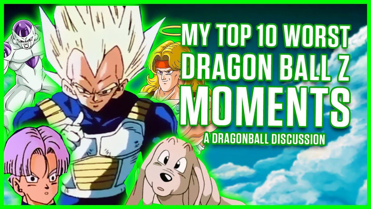 10 Worst Moments In Dragon Ball Z A Dragonball Discussion Youtube