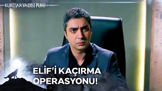 Kaçırma Emri Dengeleri Bozdu Kurtlar Vadisi Pusu 221. Bölüm