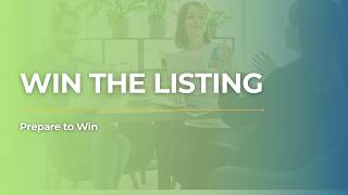 Preparing for the Listing Appointment (Show Up Ready to Win)