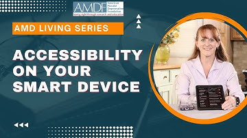 AMD Living: Macular Degeneration Smart Device Accessibility for Low Vision