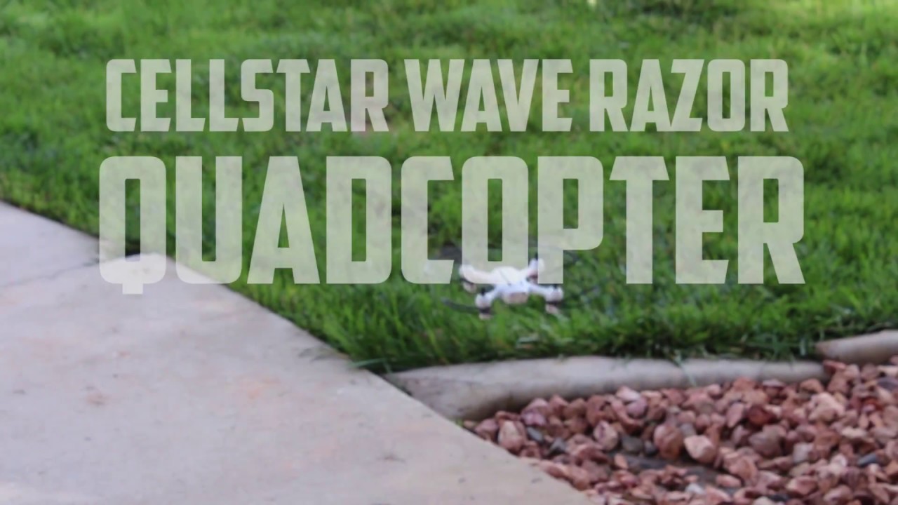 Wave Razor Drone Cellstar Wave Razor FPV Drone Quadcopter Unboxing and Test Run - YouTube