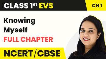 Knowing Myself - Full Chapter Explanation & Worksheet | Class 1 EVS Chapter 1