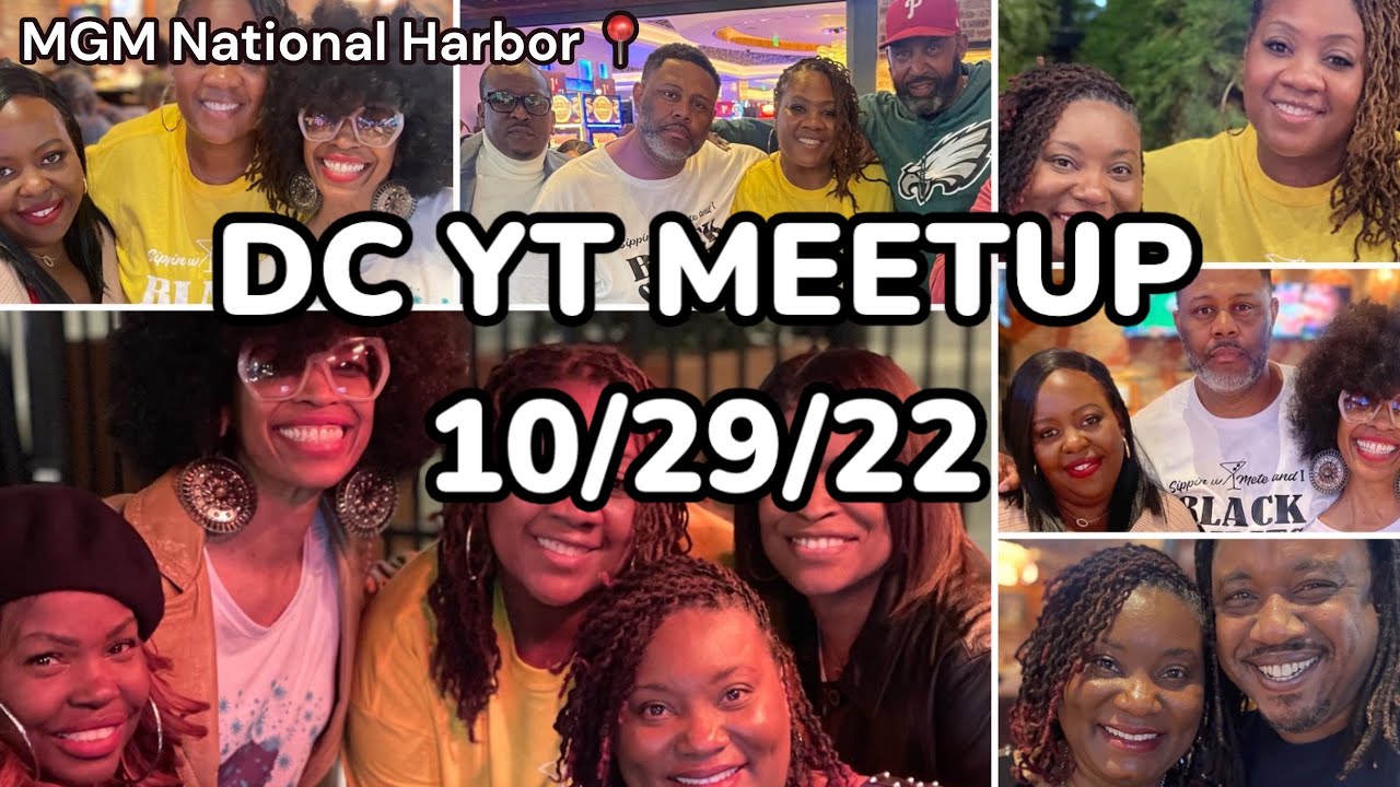 METE AND I WEEK: DMV YOUTUBE MEETUP| NATIONAL HARBOR| MGM CASINO| WASHINGTON DC VLOG