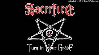 Sacrifice - Turn In Your Grave (Demo Version - The Exorcism (1985))