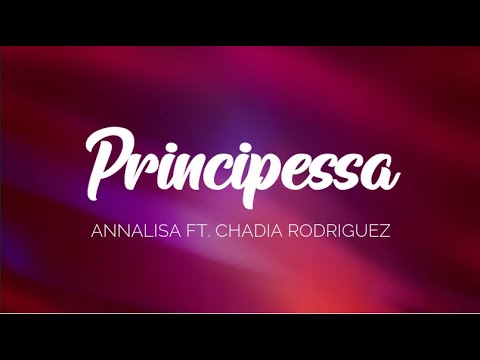 Annalisa, Chadia Rodriguez - Principessa (feat. Chadia Rodriguez)