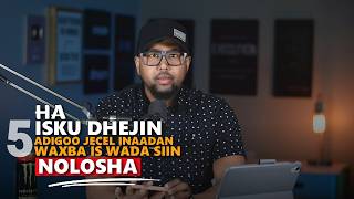 5 HA ISKU DHEJIN - Adigoo jecel inaadan waxba is wada siin nolosha screenshot 3