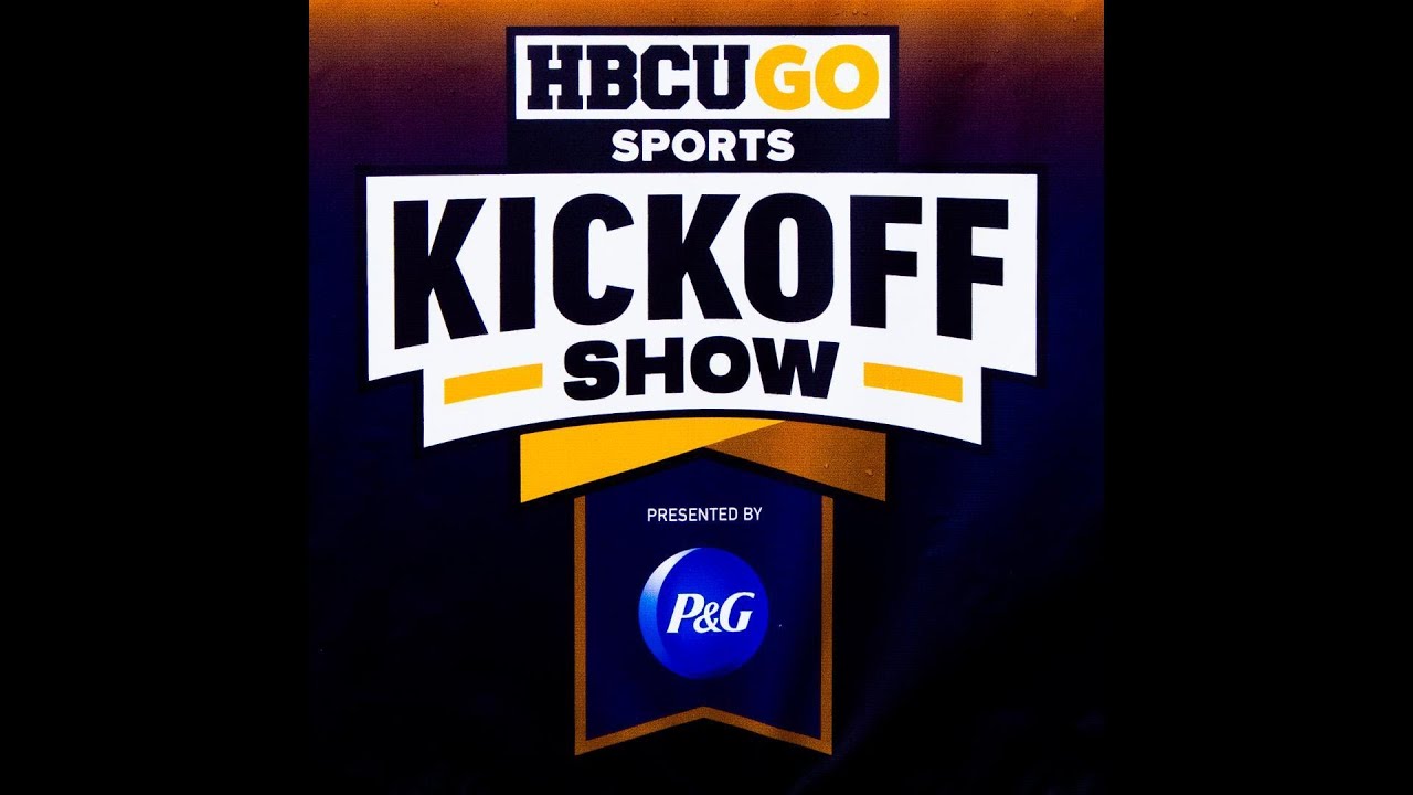 HBCU Go Live Pre Game Kick Off Show - Presented by P&G - 09.14. 2024 ...