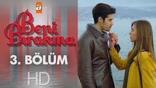 Beni Bırakma 3. Bölüm Özeti: Cansu, Zeynep'i tehdit ederek Emre'den...