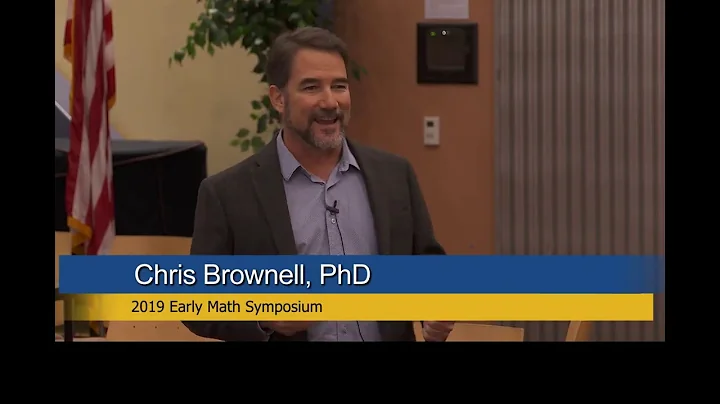 2019 Early Math Symposium -  Keynote Chris Brownell, PhD