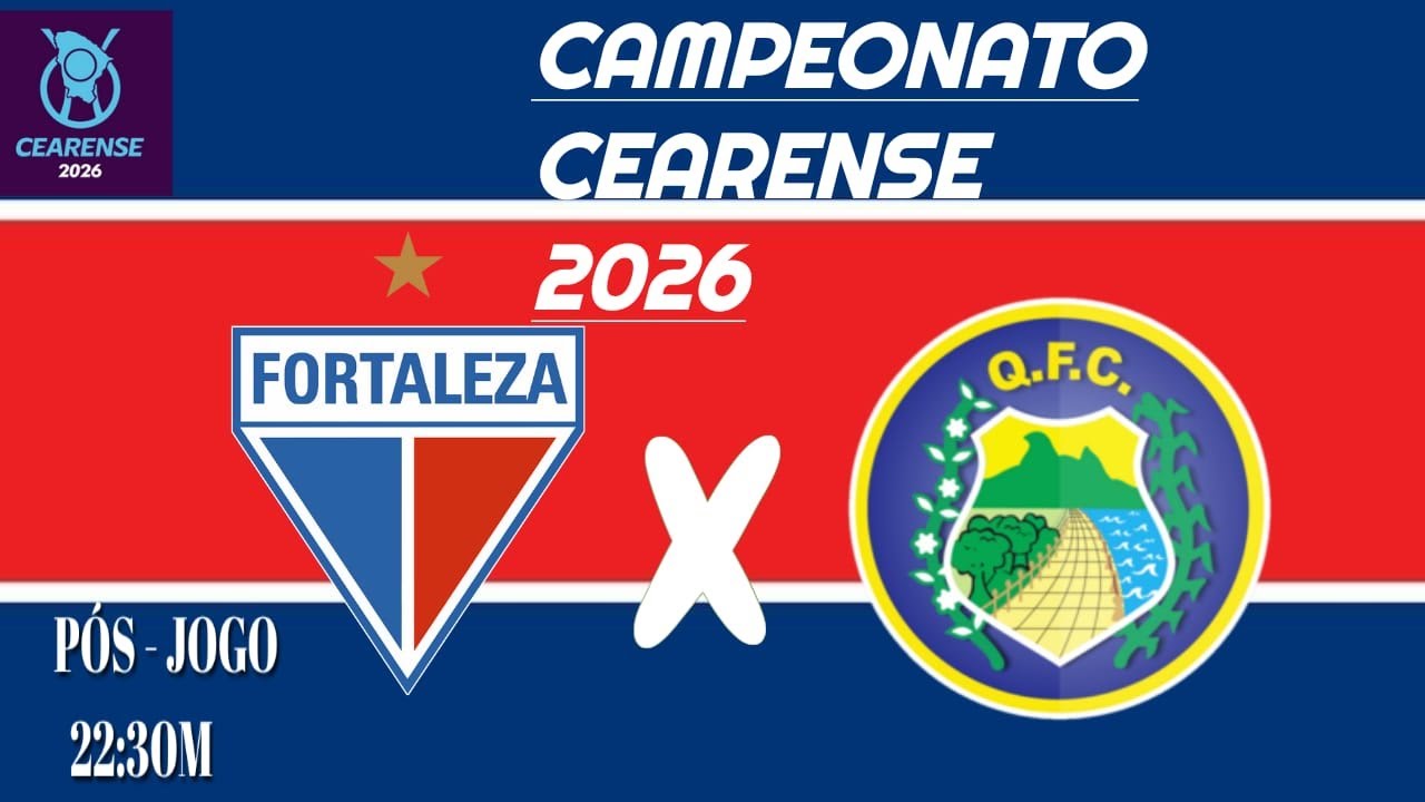 POS-JOGO FORTALEZA X QUIXADA | CAMPEONATO CEARENSE 2026