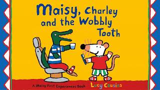 Maisy, Charley, and the Wobbly Tooth 🦷| A Maisy First Experience | Read Aloud