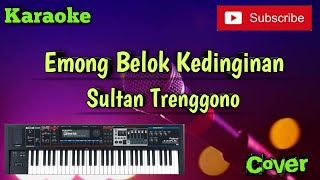 Emong Belok Kedinginan ( Sultan Trenggono ) Karaoke - Cover - Musik Sandiwaraan