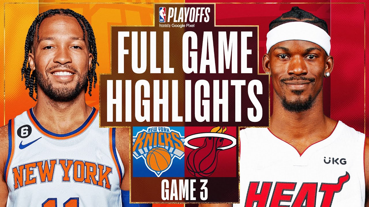 #5 KNICKS at #8 HEAT | FULL GAME 3 HIGHLIGHTS | May 6, 2023