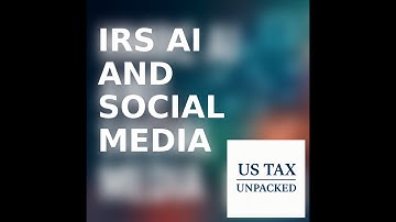 How the IRS Uses AI to Track Taxes, Fraud & Social Media
