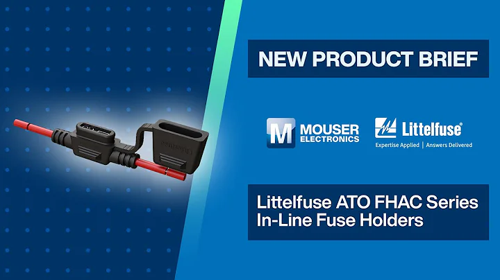 Littelfuse ATO® FHAC Series In-Line Fuse Holders: New Product Brief | Mouser Electronics