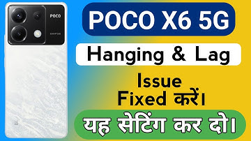 Poco X6 5G Mobile Hanging Problem | How to Solve Hanging or Lagging Problem in Poco X6 Mobile