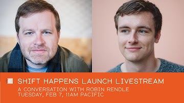 Shift Happens: The launch livestream and a conversation with Robin Rendle