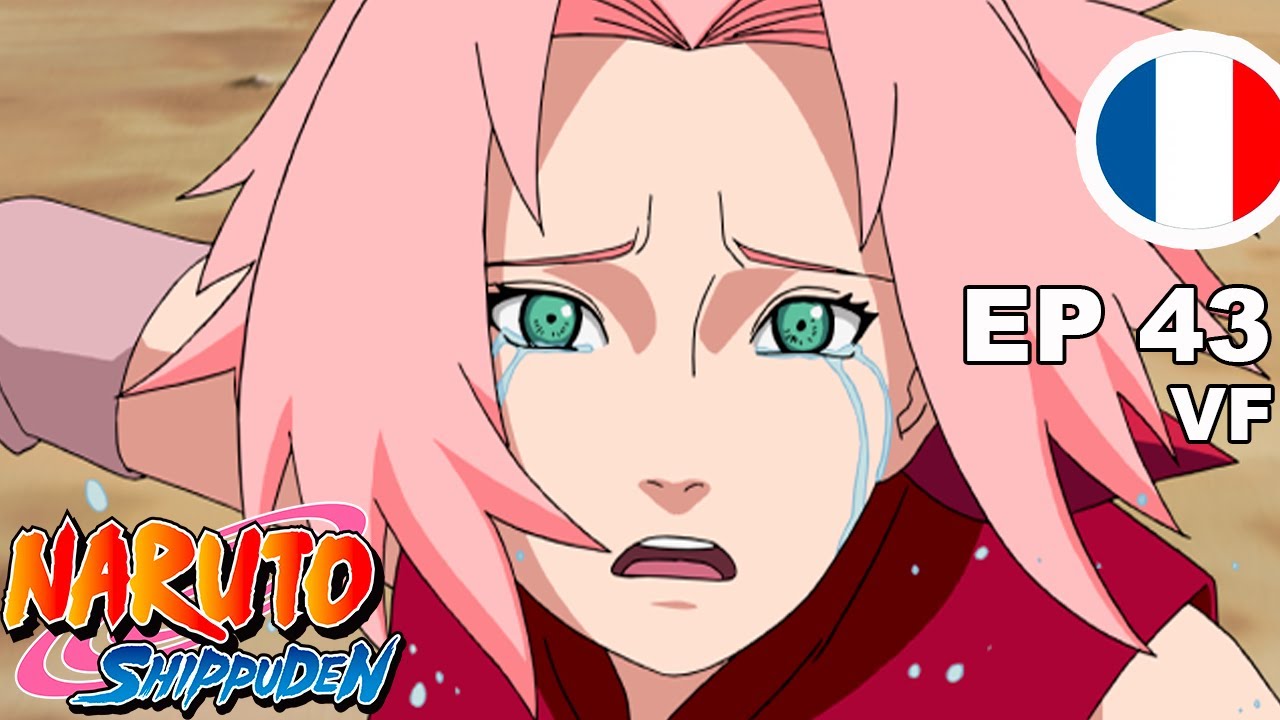 NARUTO SHIPPUDEN - EP43 VF - Les Larmes de Sakura - YouTube
