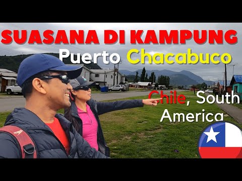 SUASANA DI KAMPUNG PUERTO CHACABUCO CHILE | SOUTH AMERICA | TRIP TO PUERTO CHACABUCO ON CRUISE SHIP