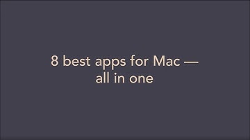 Best apps to have on your Mac